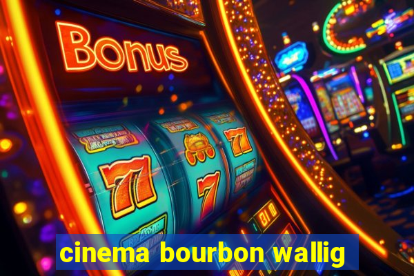 cinema bourbon wallig